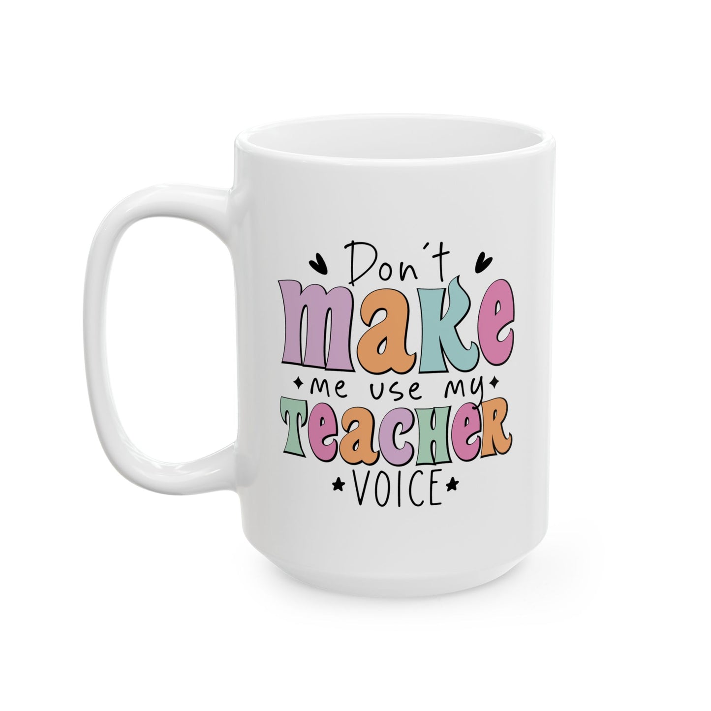 Humor Mug - Don't Make Me Use
