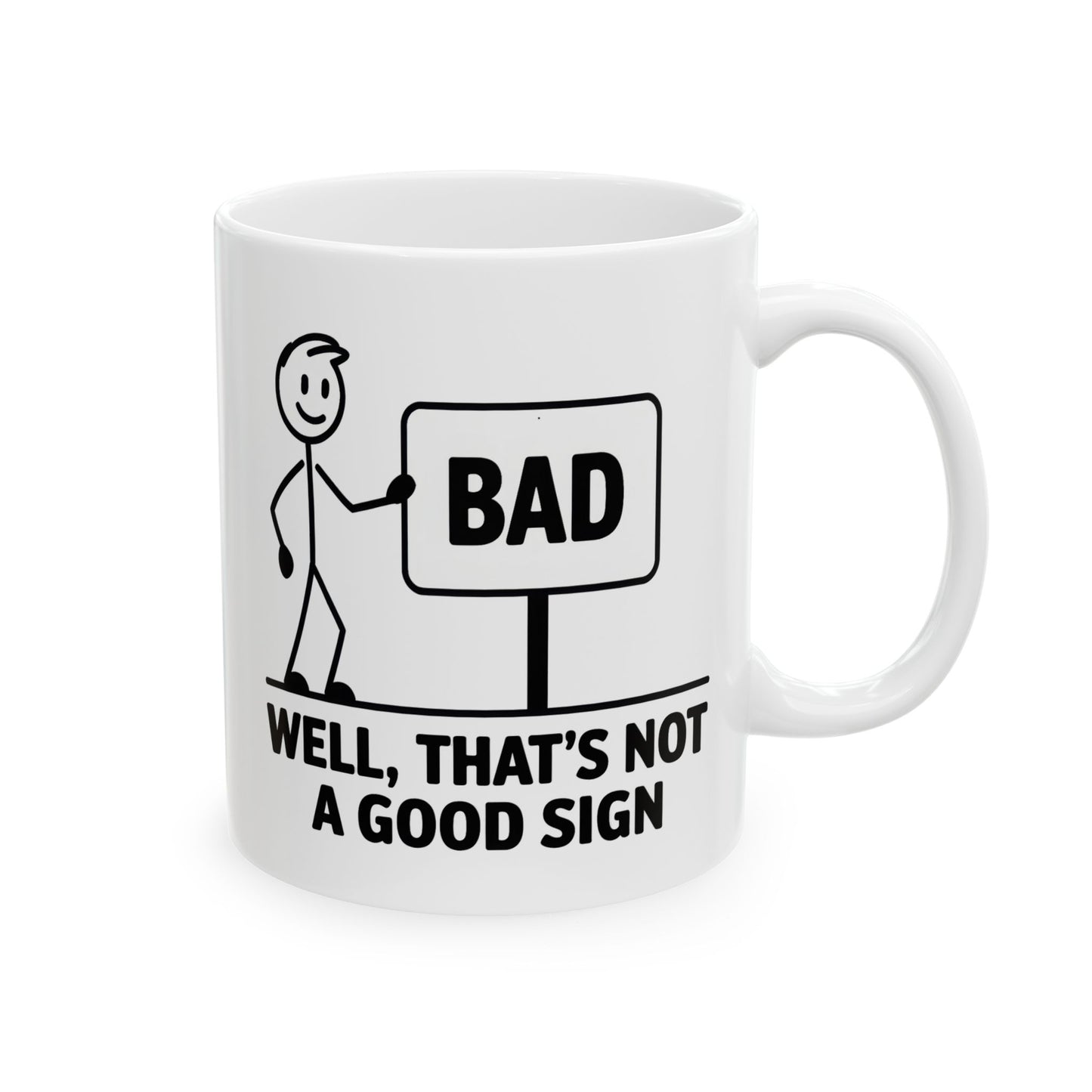 Humor Mug - Bad Sign
