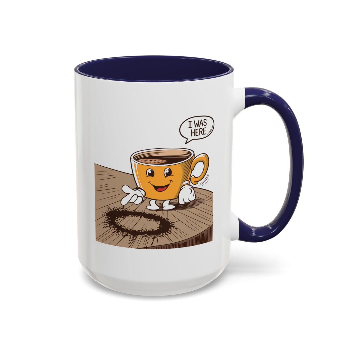 Humor Mug - I Was Here