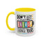 Office Mug - Don't Let Their Energy