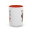 Humor Mug - If Someone Asks Are You Crazy