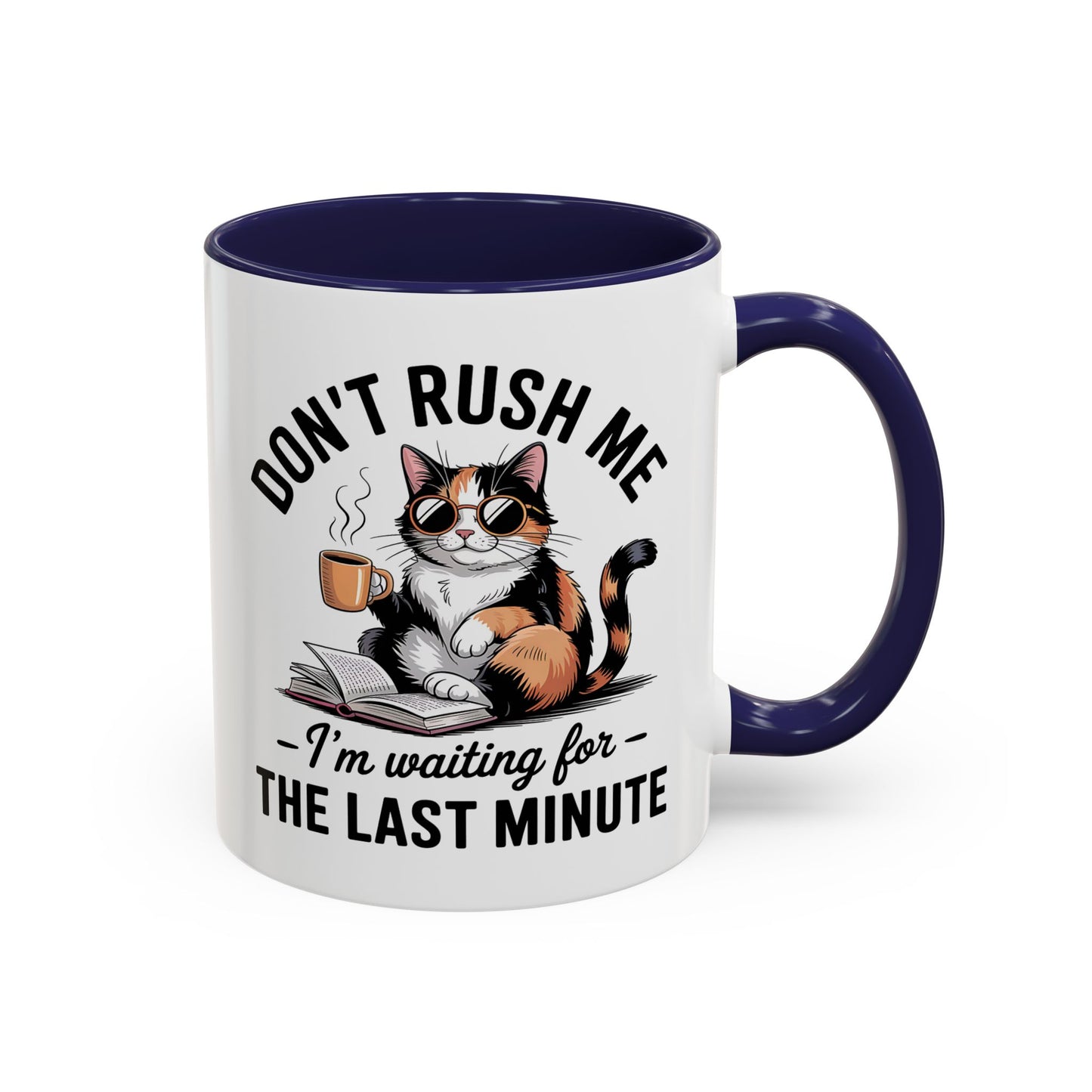 Humor Mug - Don't Rush Me Cat