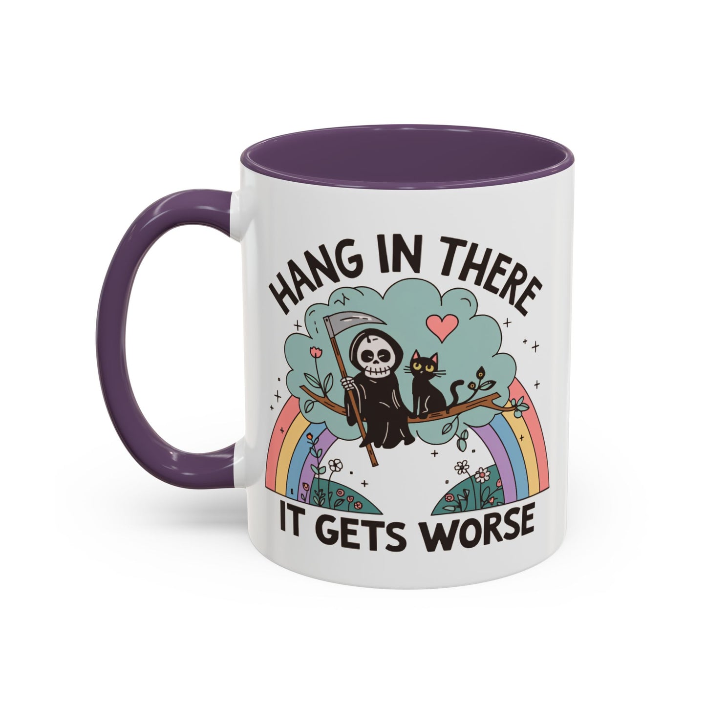 Humor Mug - Hang in There It Gets Worse