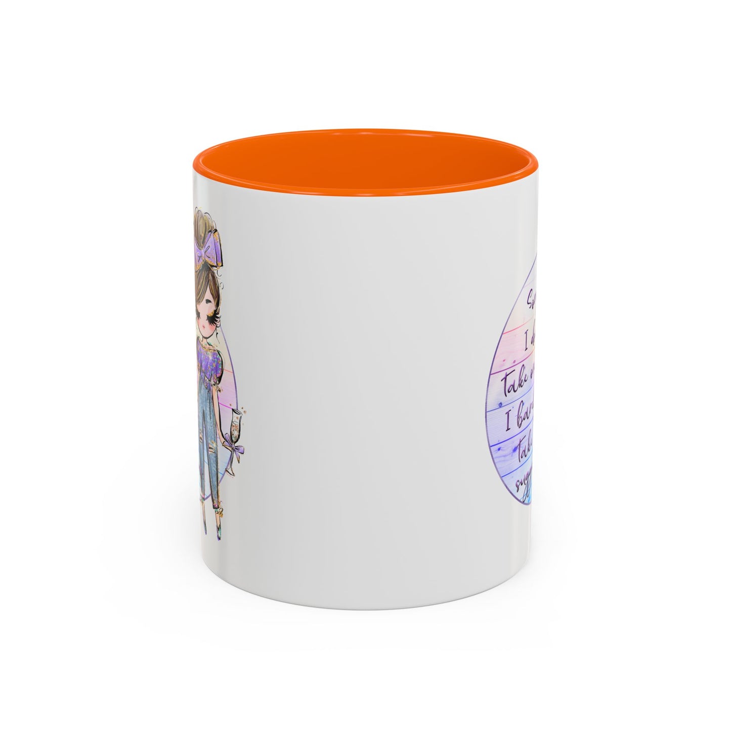 Humor Mug - Sorry I Don't Take Orders