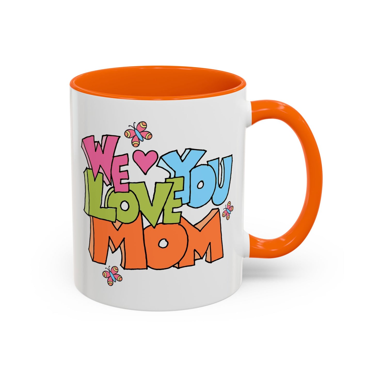 Mother's Day Mug - We Love You Mom