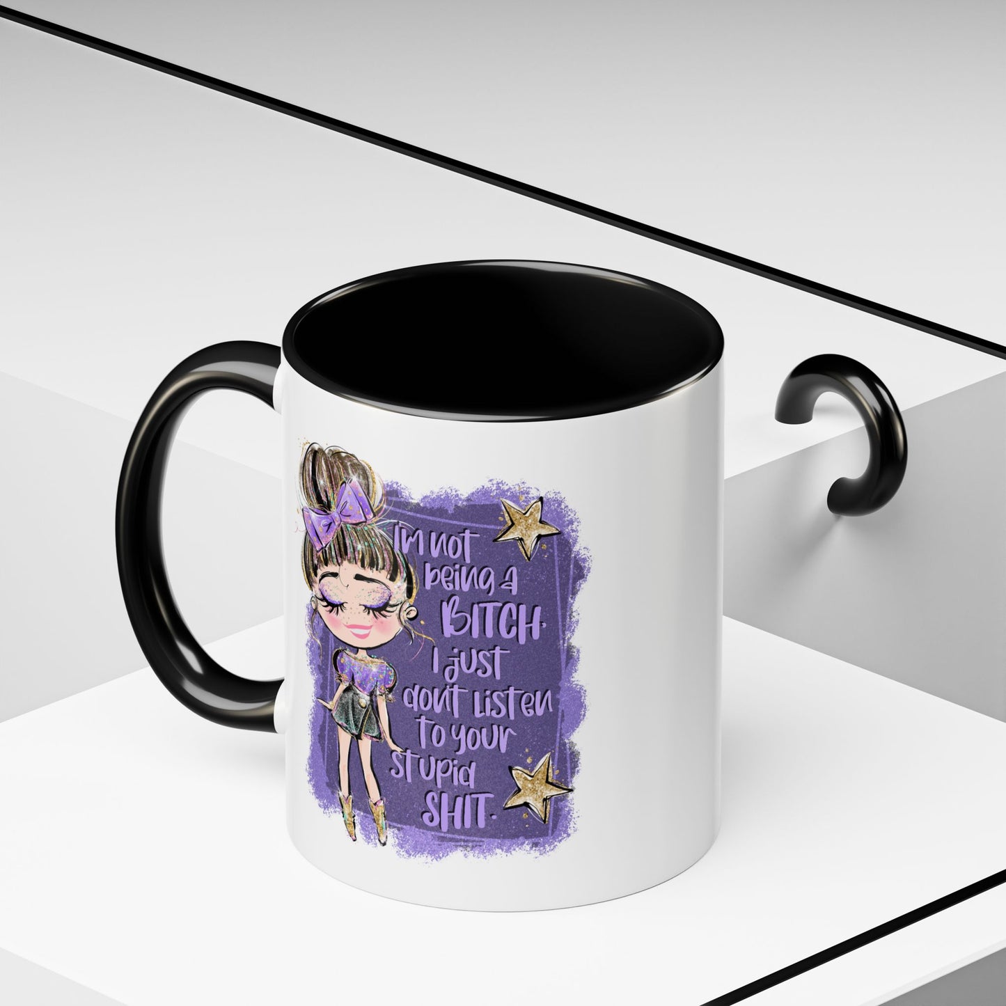 Humor Mug - I'm Not Being A Bitch