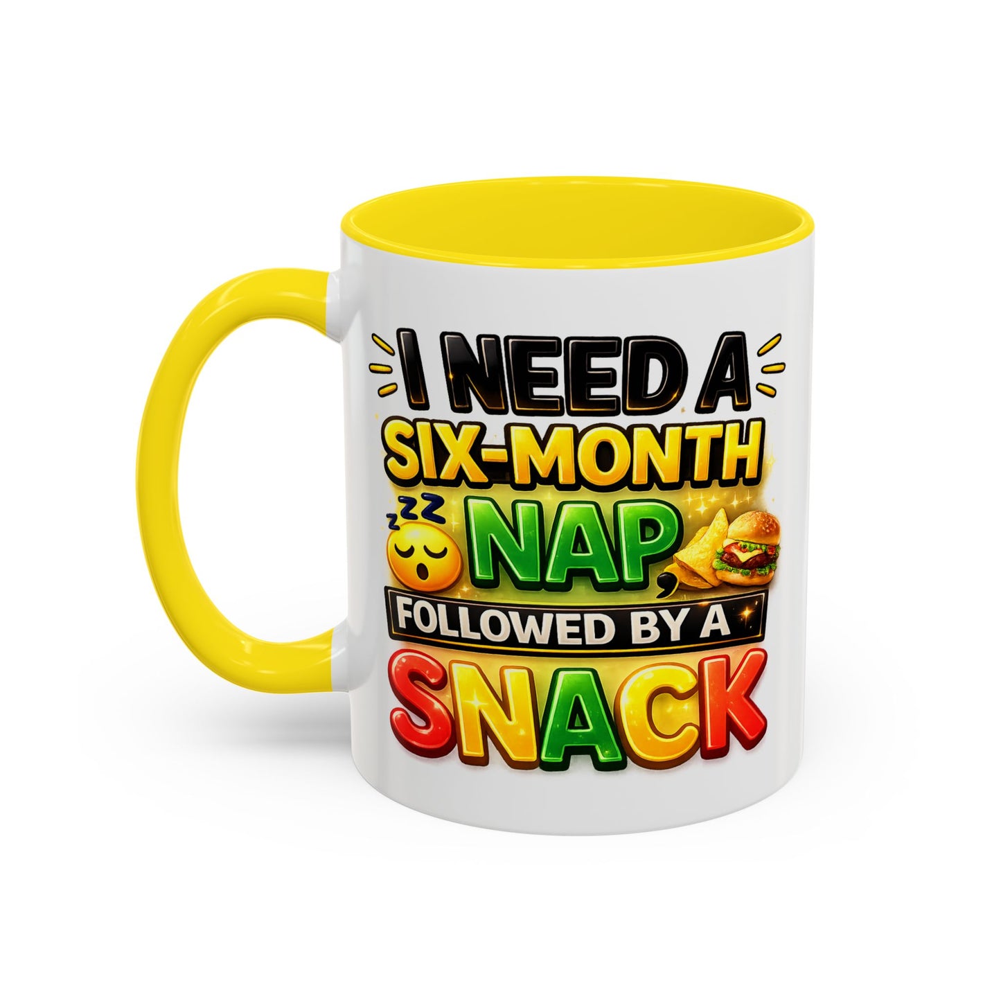 Humor Mug - I Need a Six Month Nap