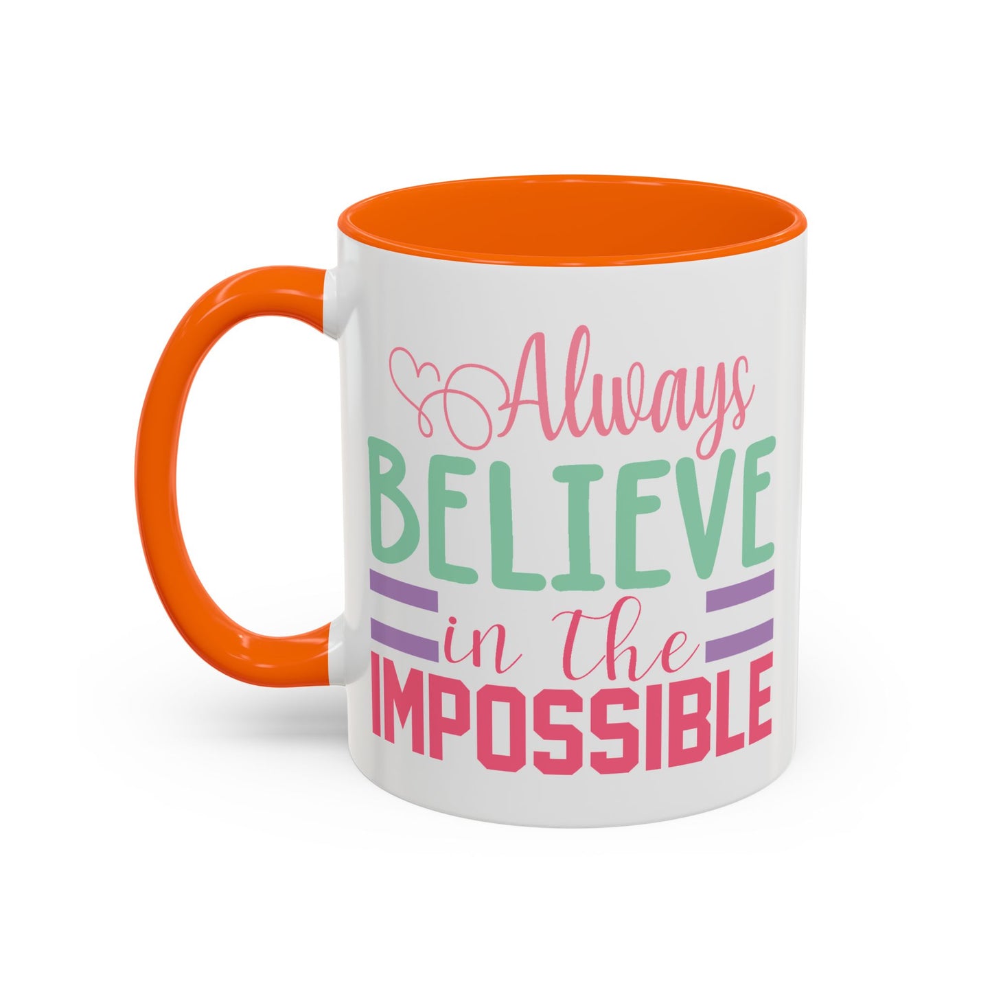 Motivation Mug - Always Believe in the Impossible