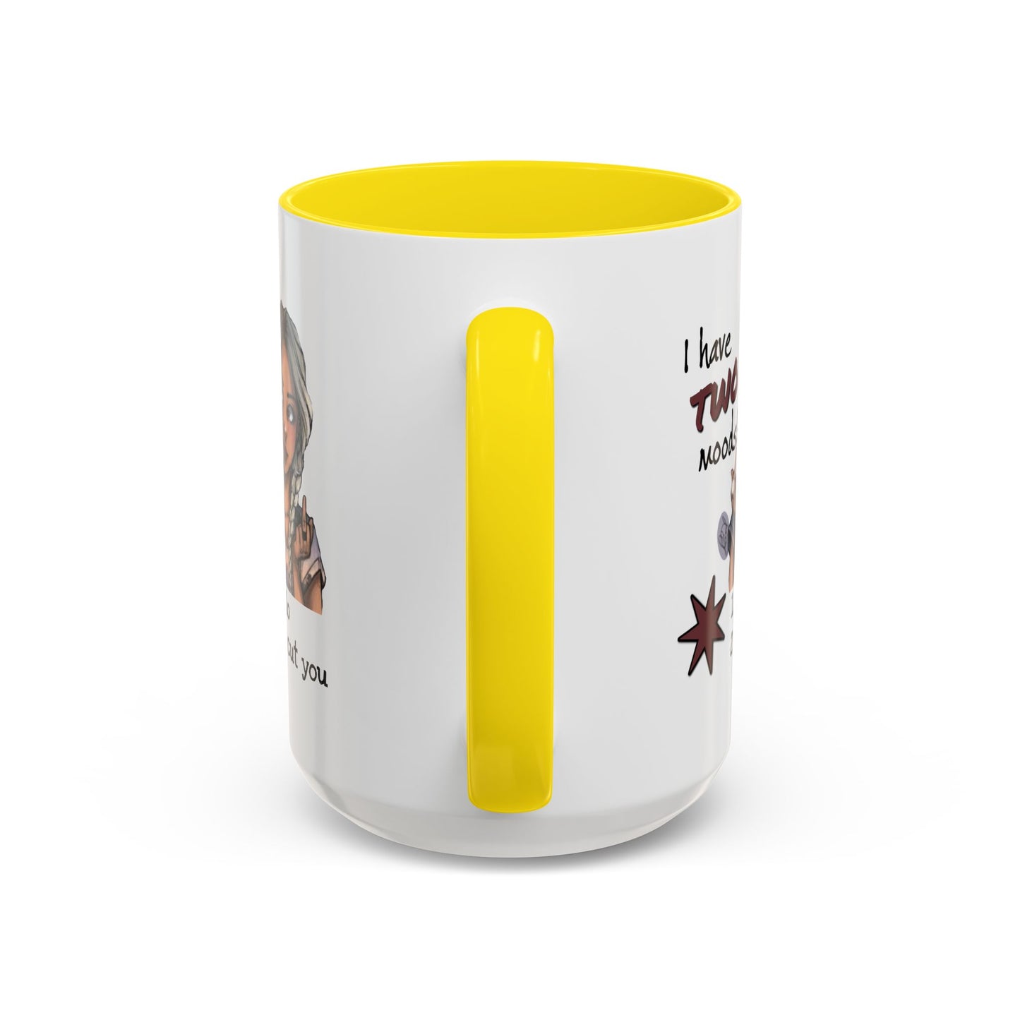 Humor Mug - I Have Two Moods