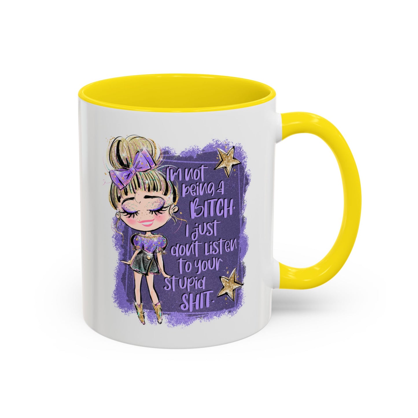 Humor Mug - I'm Not Being a Bitch