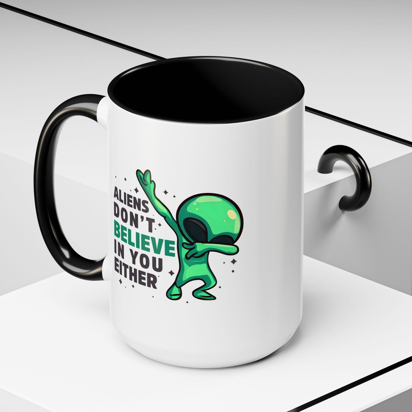Alien Mug- Aliens Don't Believe