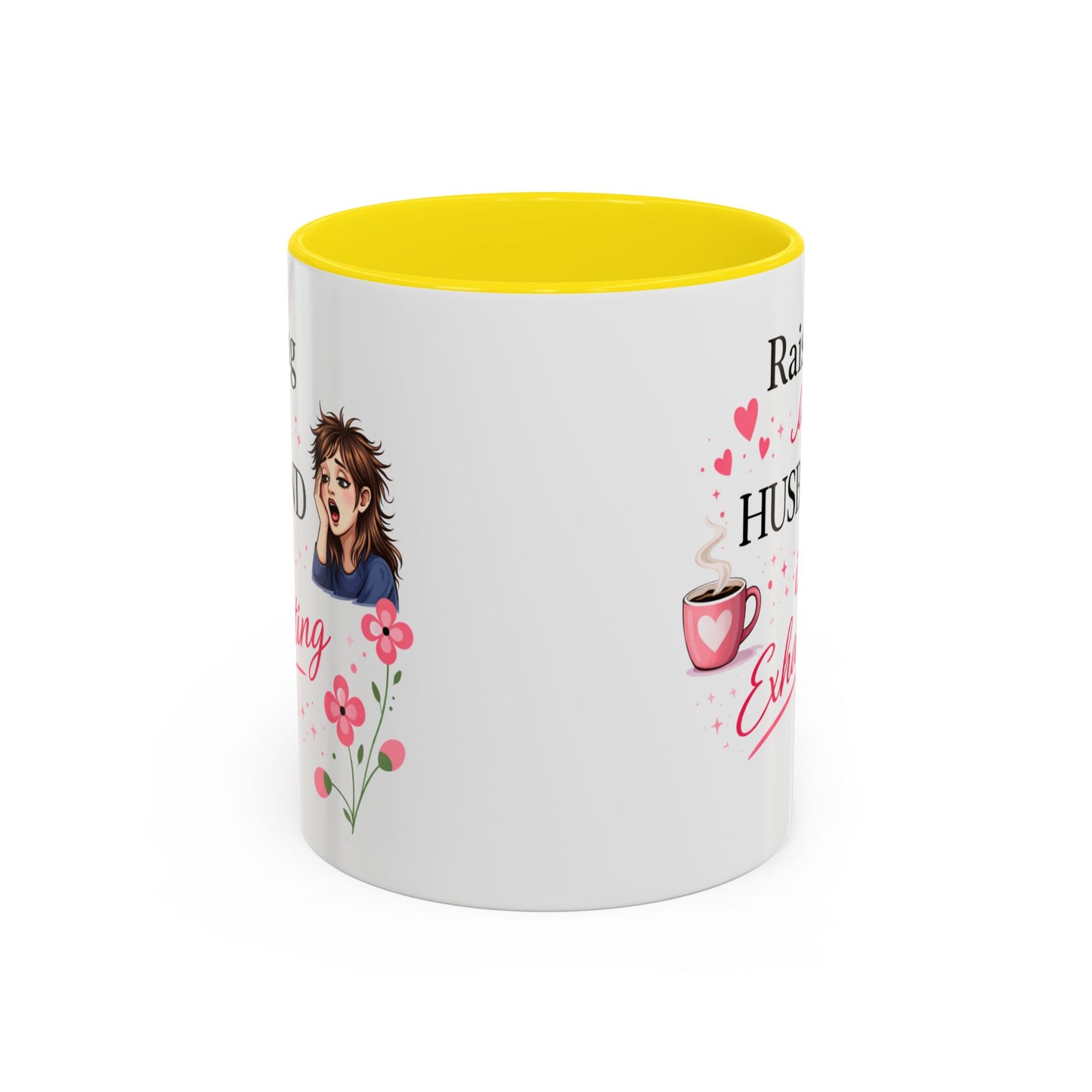 Humor Mug - Raising a Husband Is Exhausting