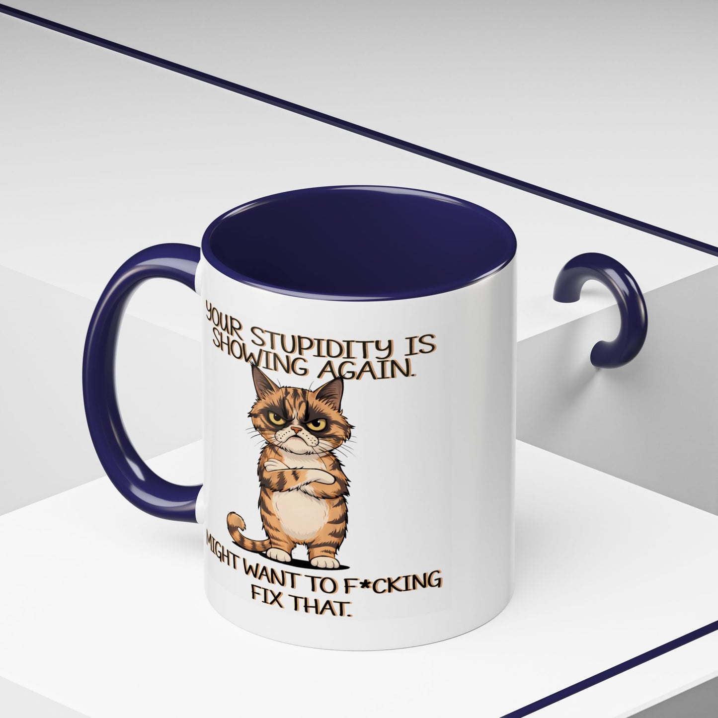 Humor Mug - Your Stupidity is Showing Again