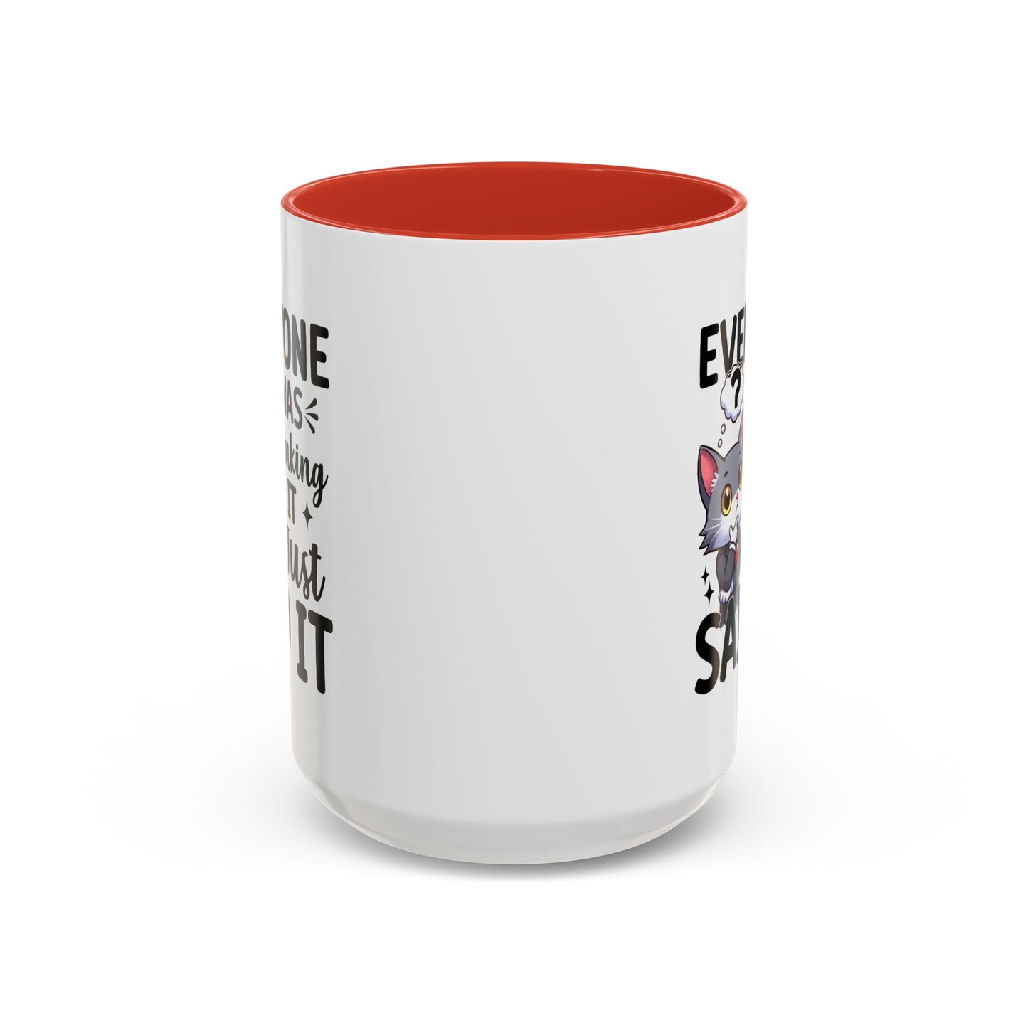 Humor Mug - Everyone Was Thinking It