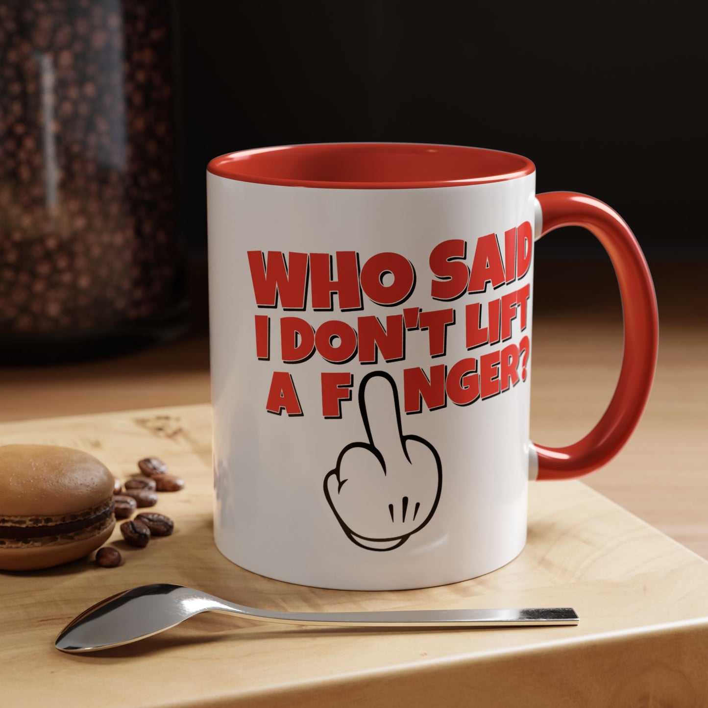 Adult Mug - Who Said I Don't Lift a Finger