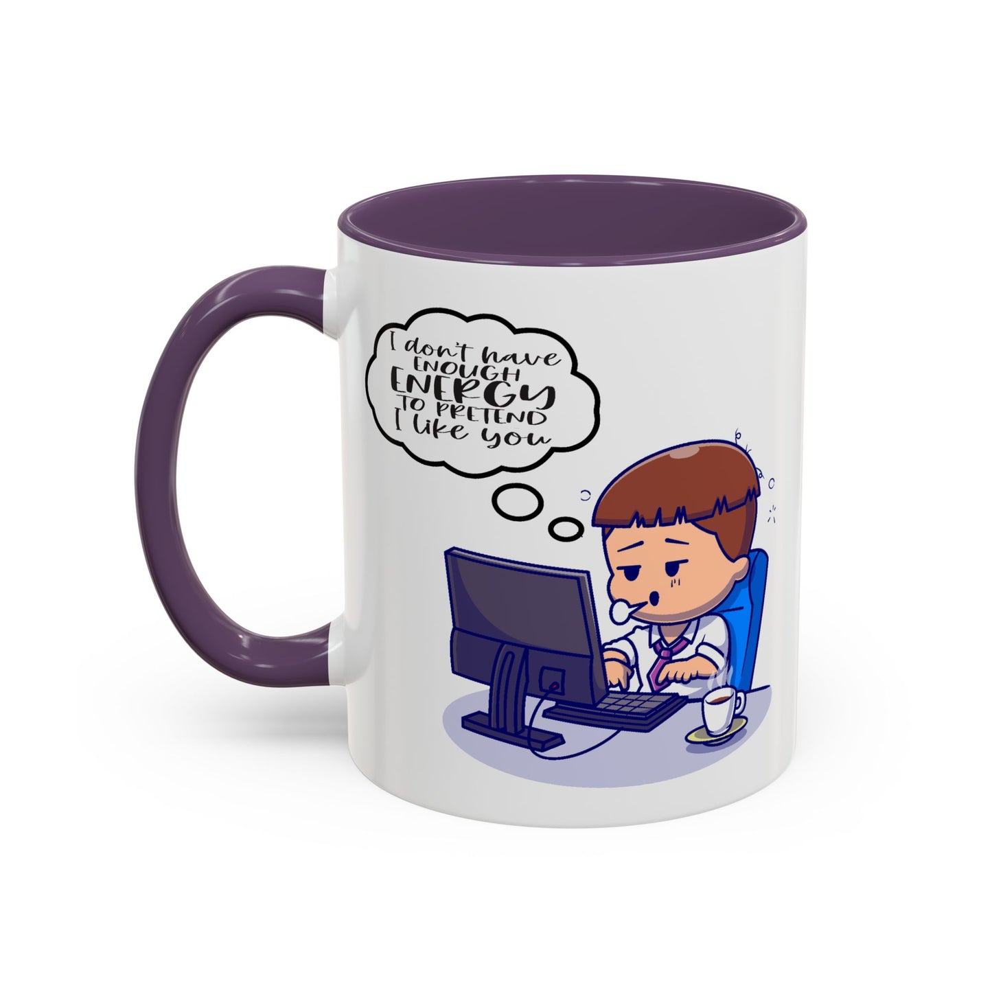 Humor Mug - I Don't Have Enough Energy