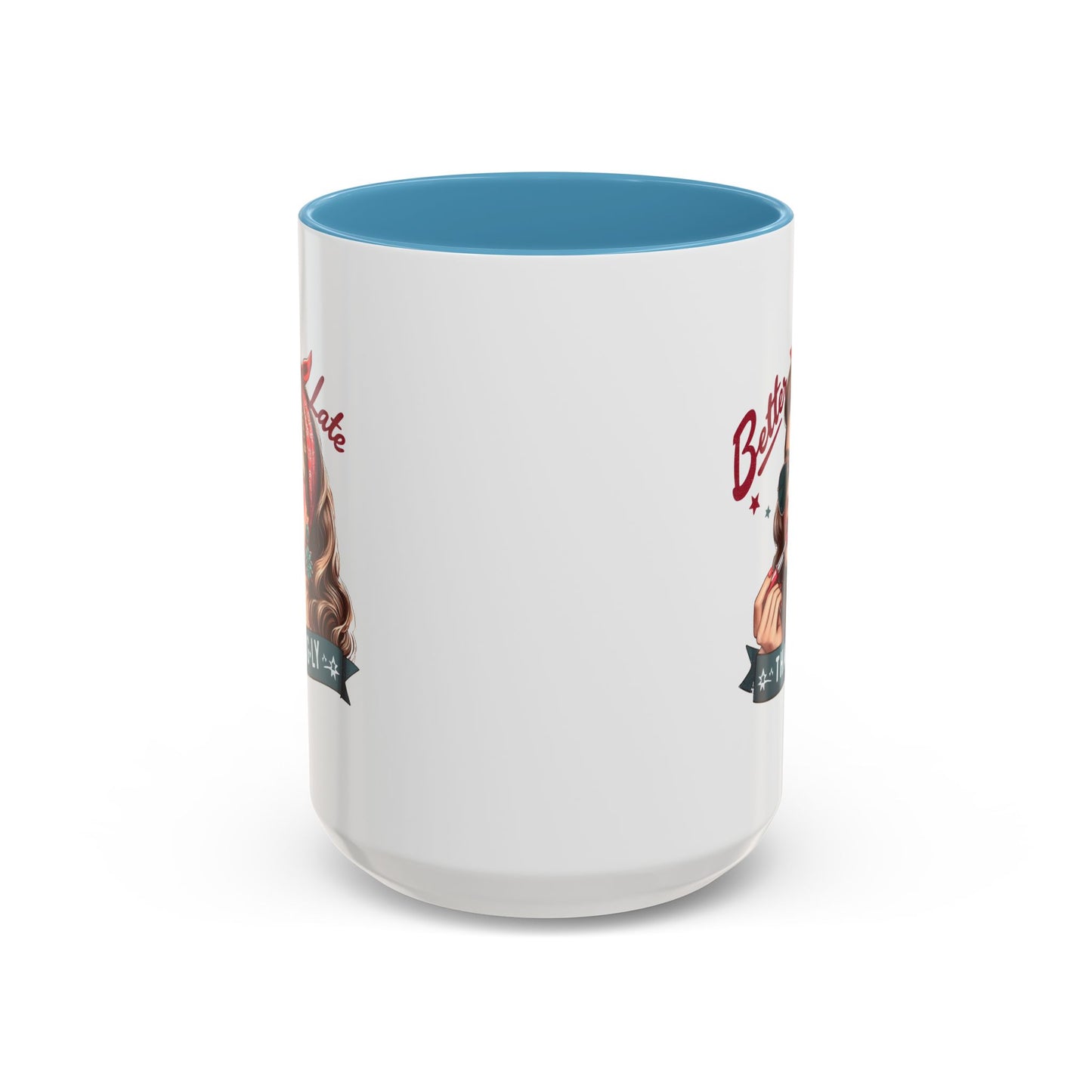 Humor Mug - Better Late Than Ugly