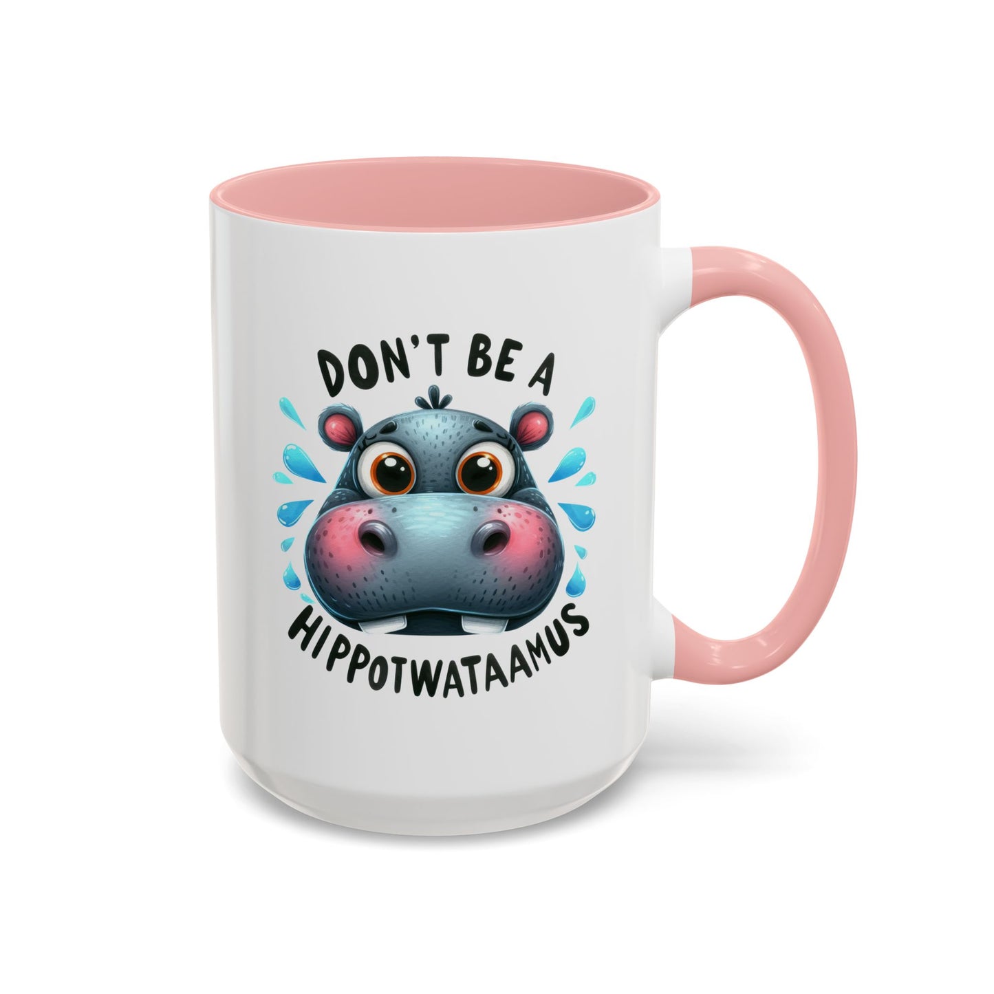 Humor Mug - Don't Be a Hippotwataamus