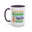 Humor Mug - I Suffer From That Disorder