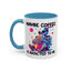 Adult Mug - Maybe Coffee Is Addicted To Me