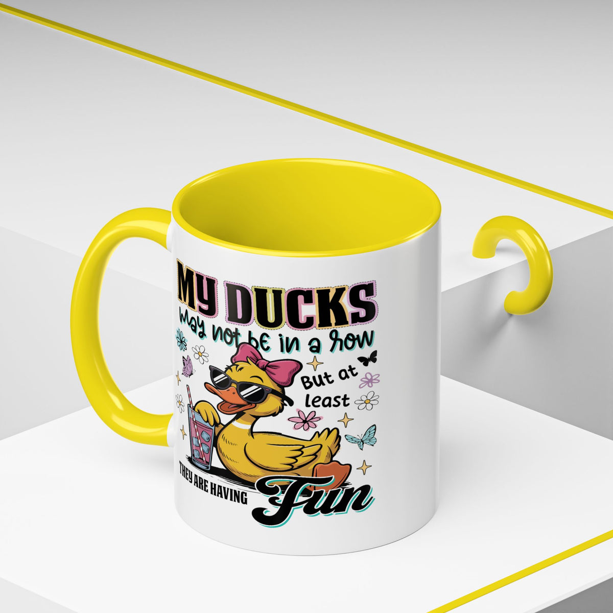 Humor Mug - My Ducks May Not Be In a Row
