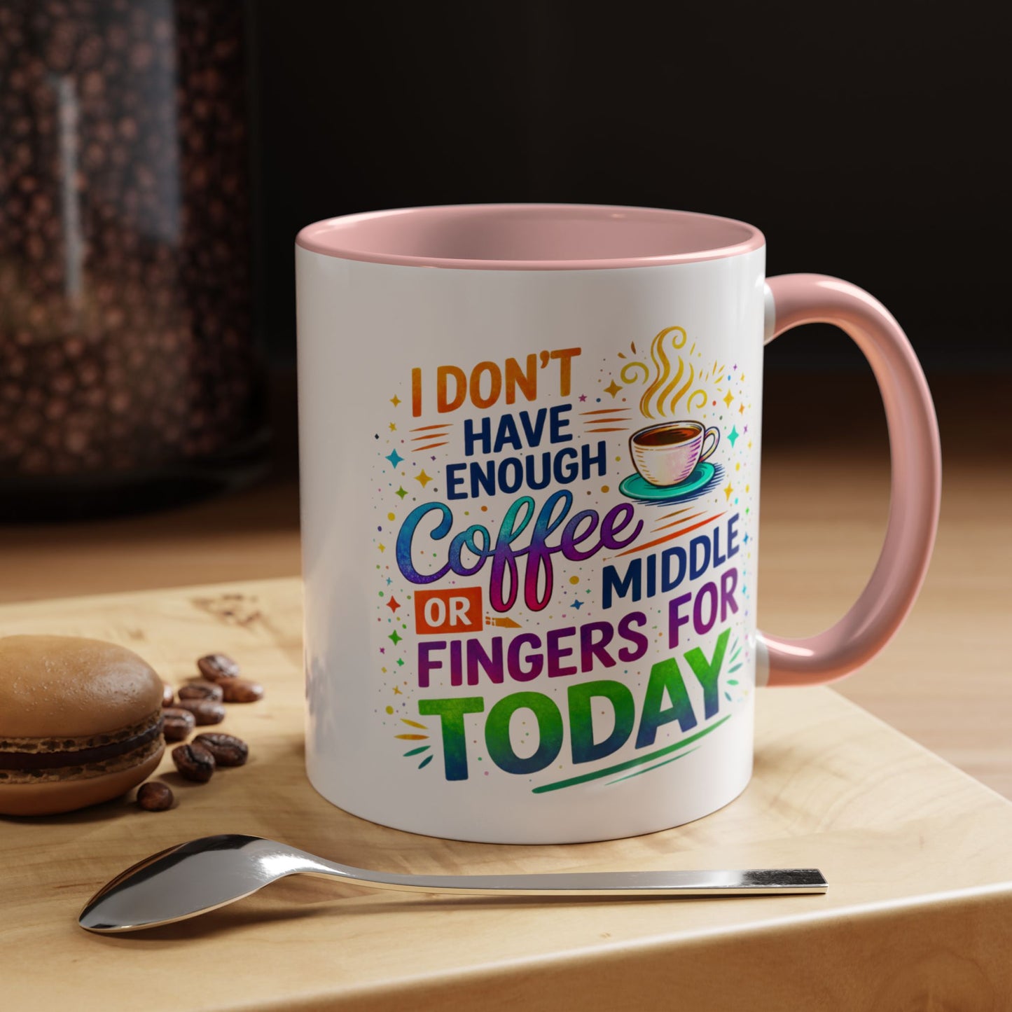 Humor Mug - I Don't Have Enough Coffee