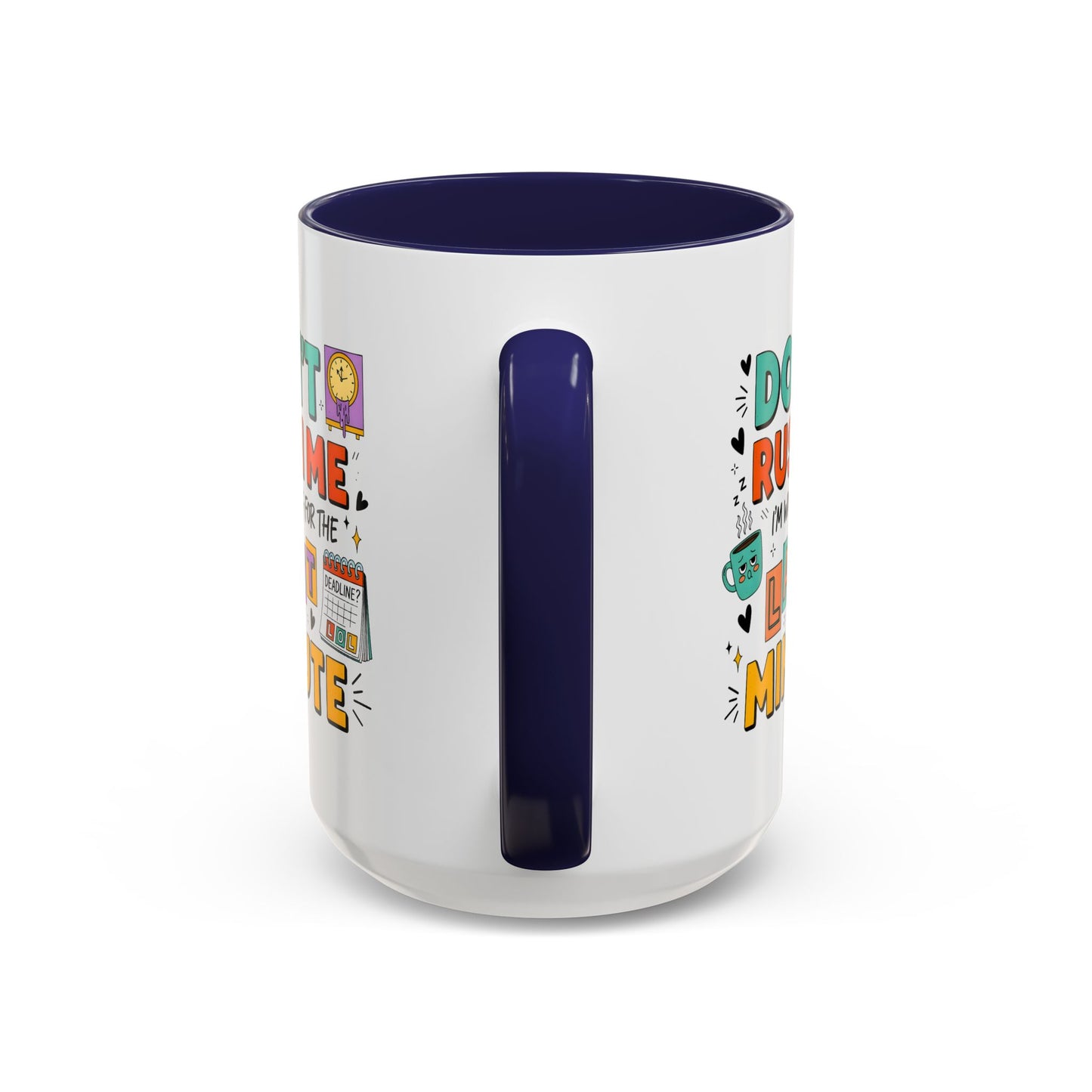Humor Mug - Don't Rush Me