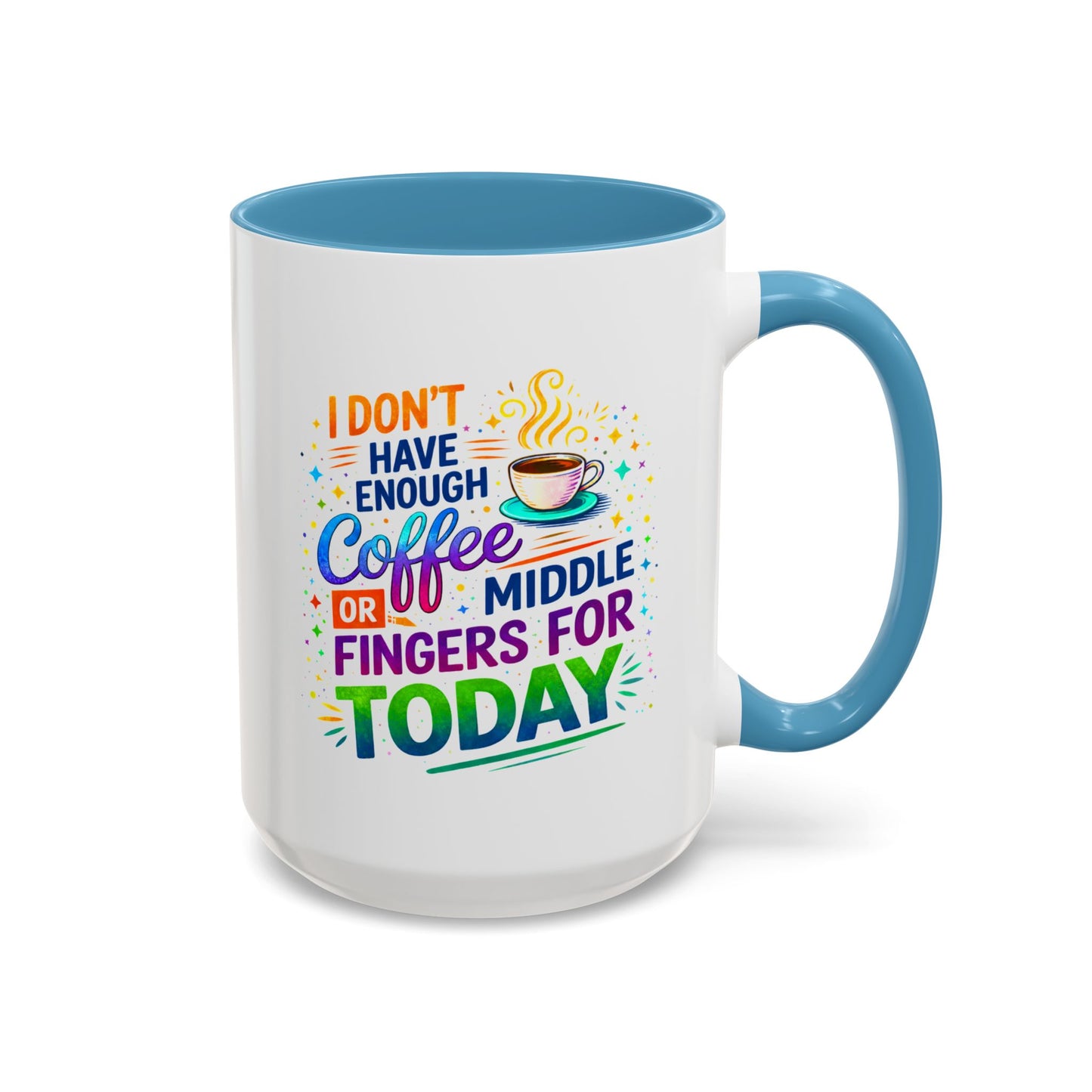 Humor Mug - I Don't Have Enough Coffee