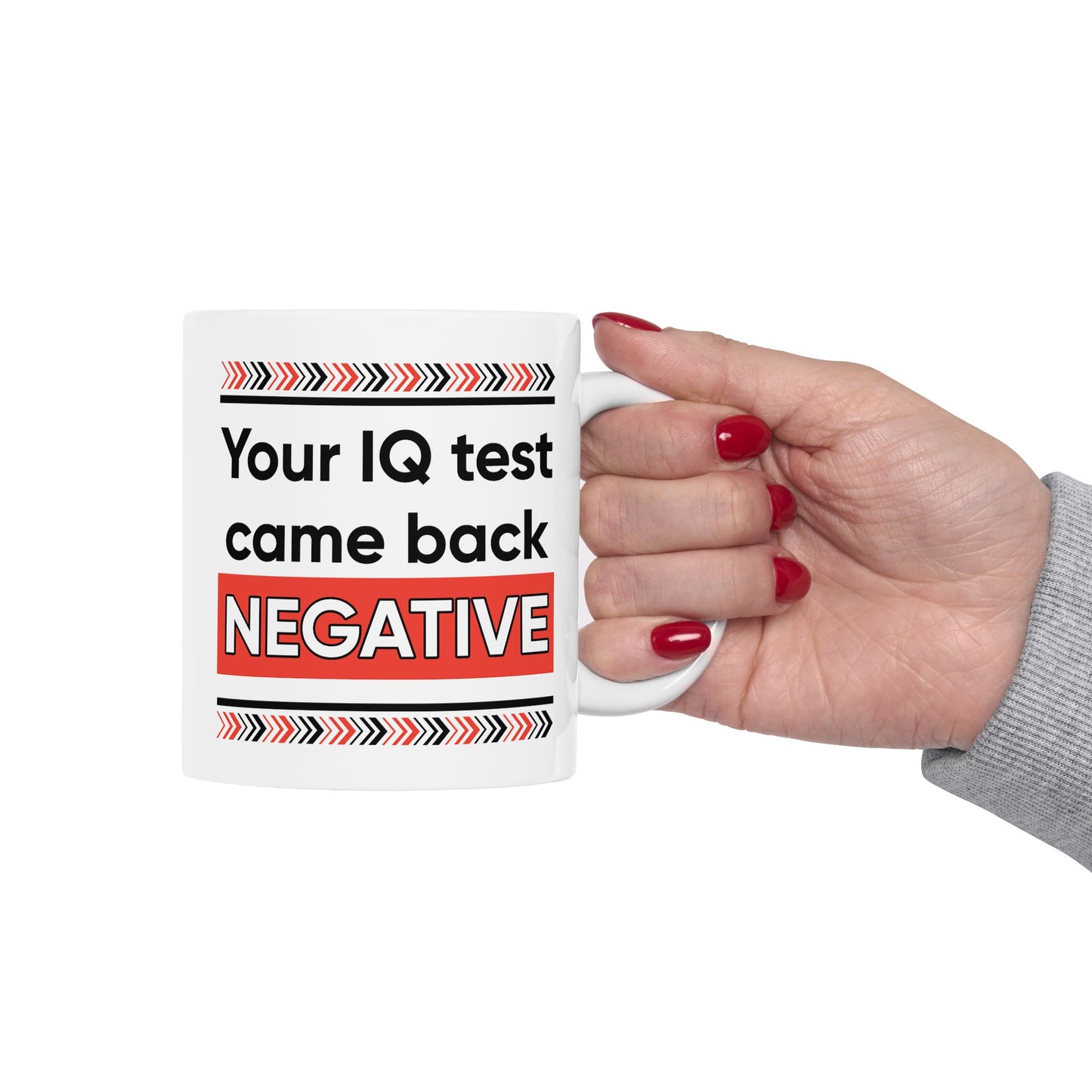 Humor Mug - Your IQ Test Came Back Negative