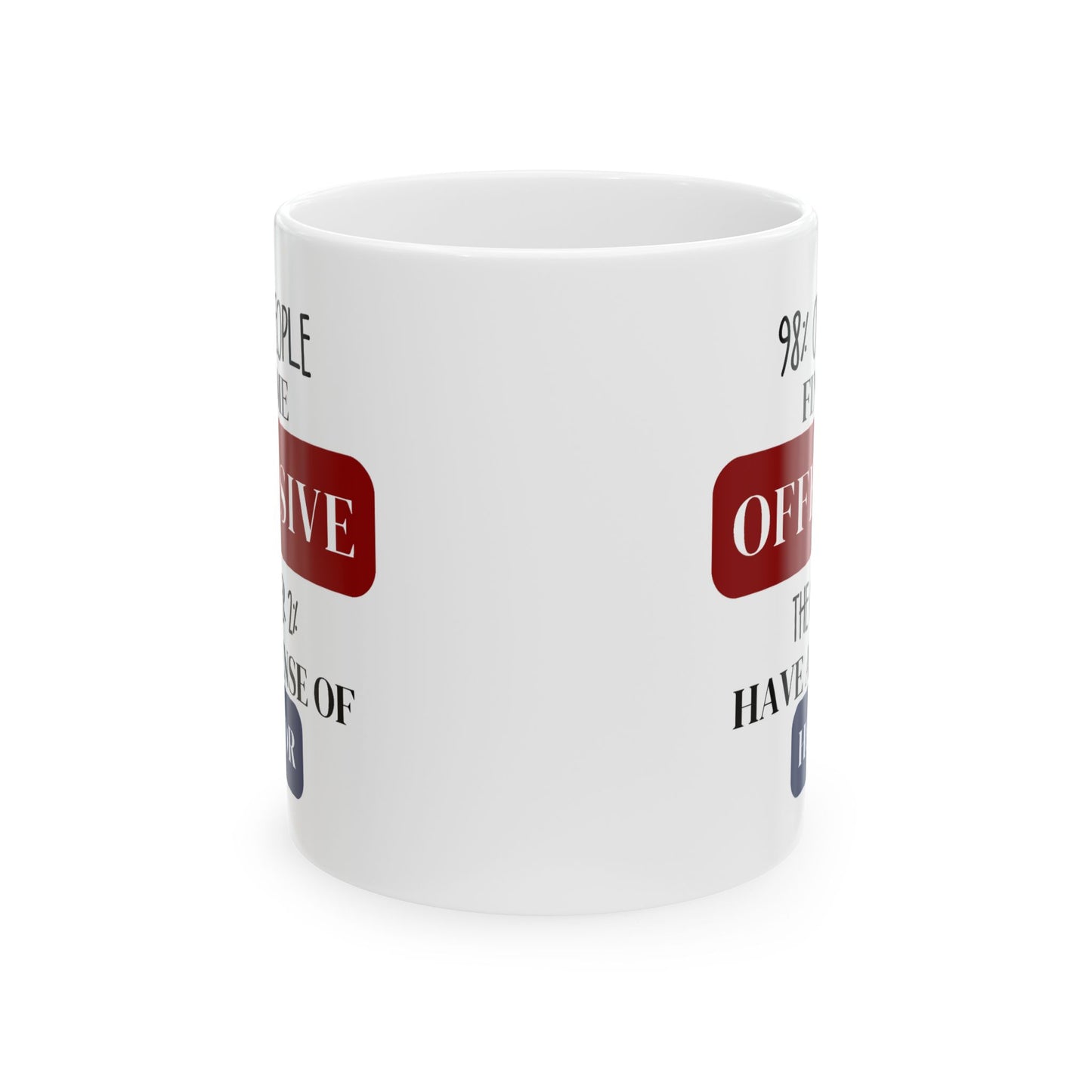 Adult Mug - 98% of People Find Me Offensive