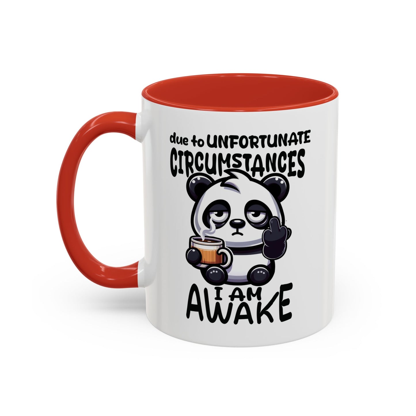 Humor Mug - Due to Unfortunate Circumstances