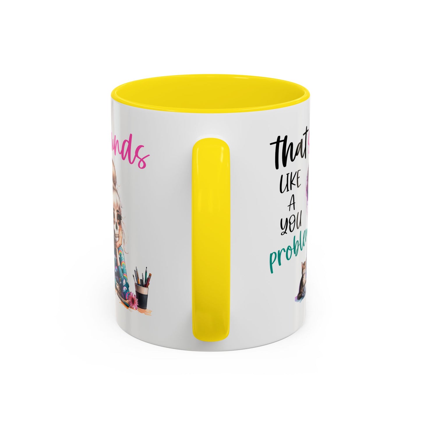 Humor Mug - Sounds Like a You Problem