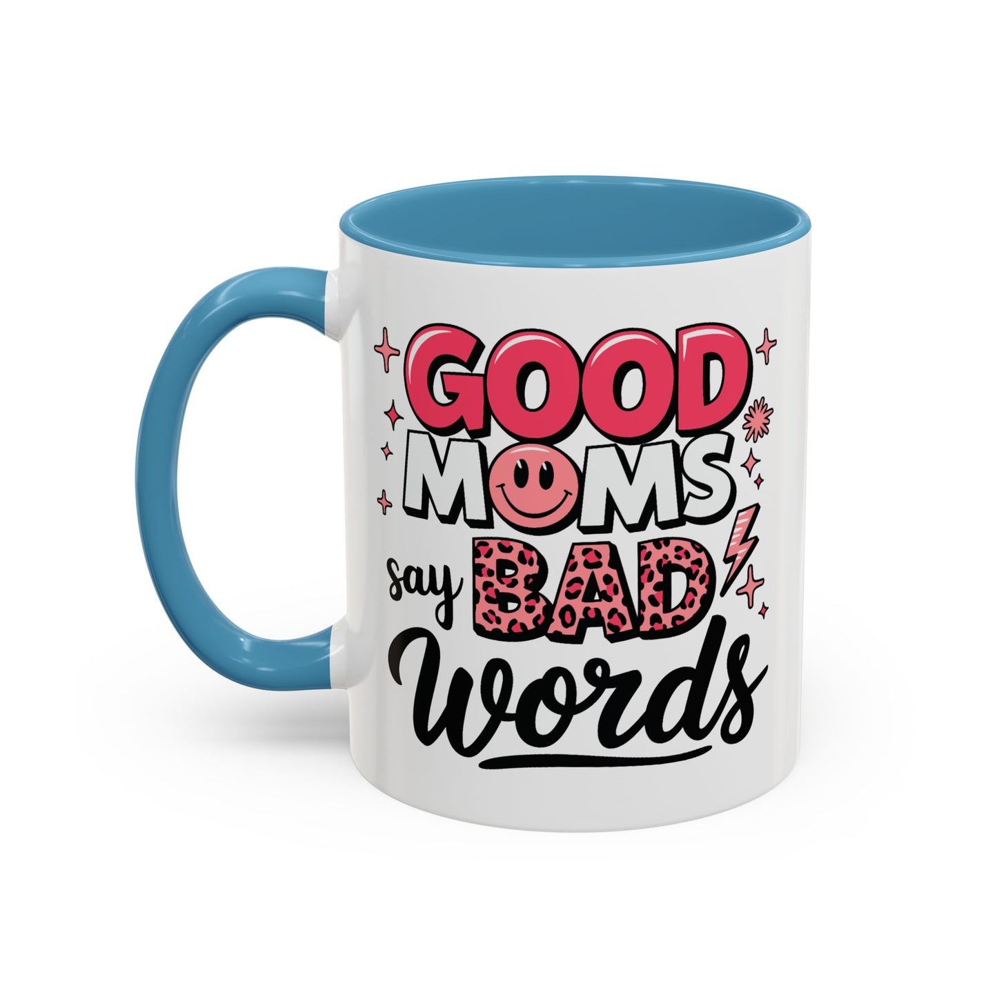 Humor Mug - Good Moms Say Bad Words