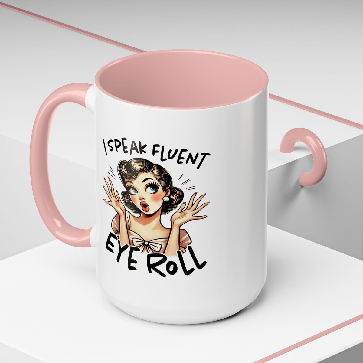 Humor Mug - I Speak Fluent Eye Roll