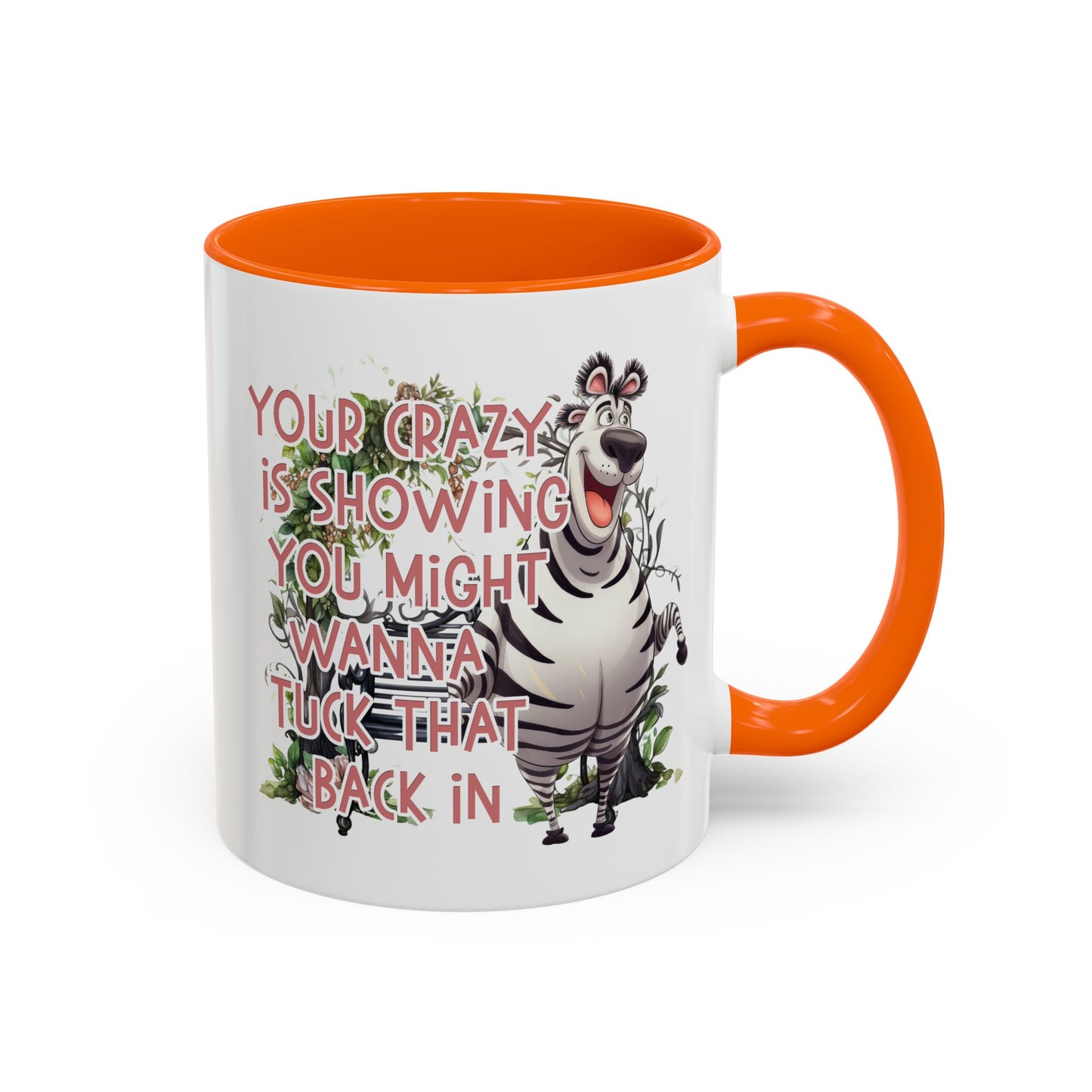 Humor Mug - Your Crazy is Showing