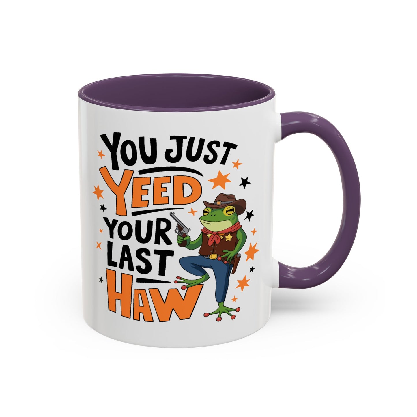 Humor Mug - You Just Yeed Your Last Haw