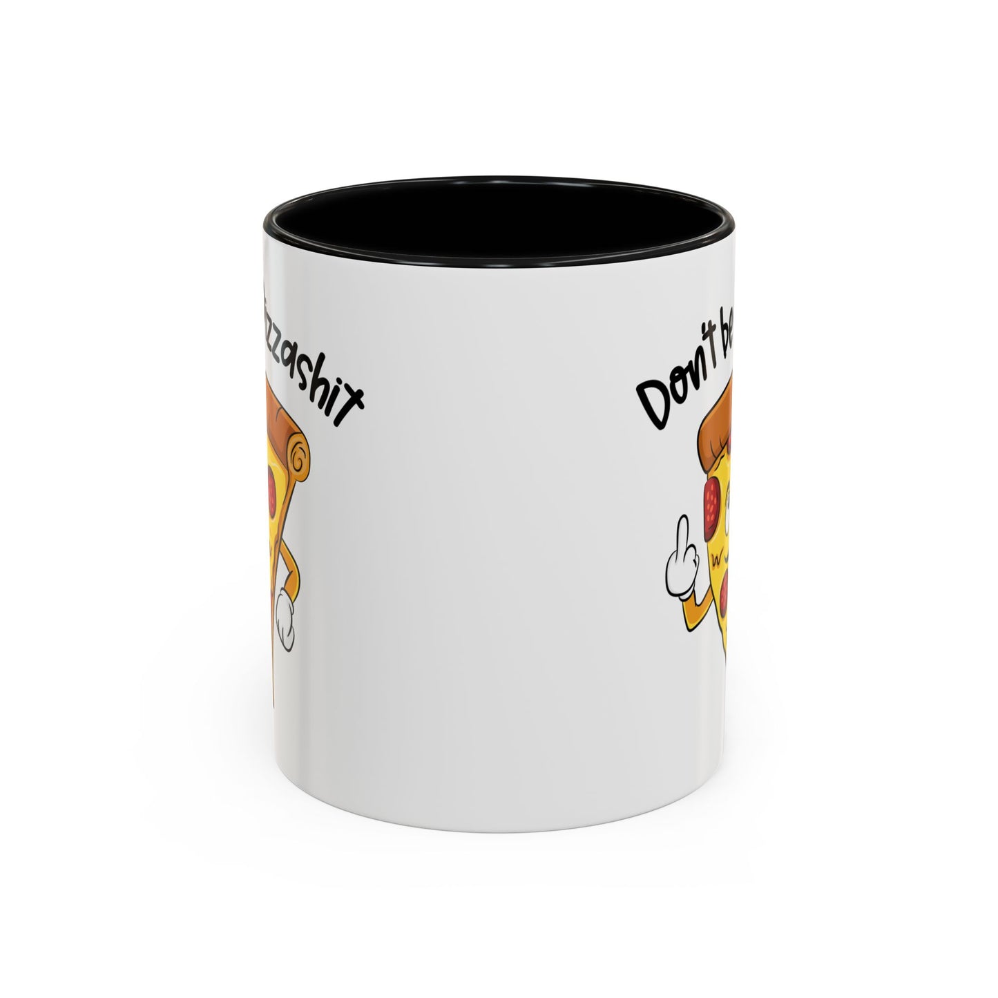 Adult Mug - Don't Be A Pizzashit