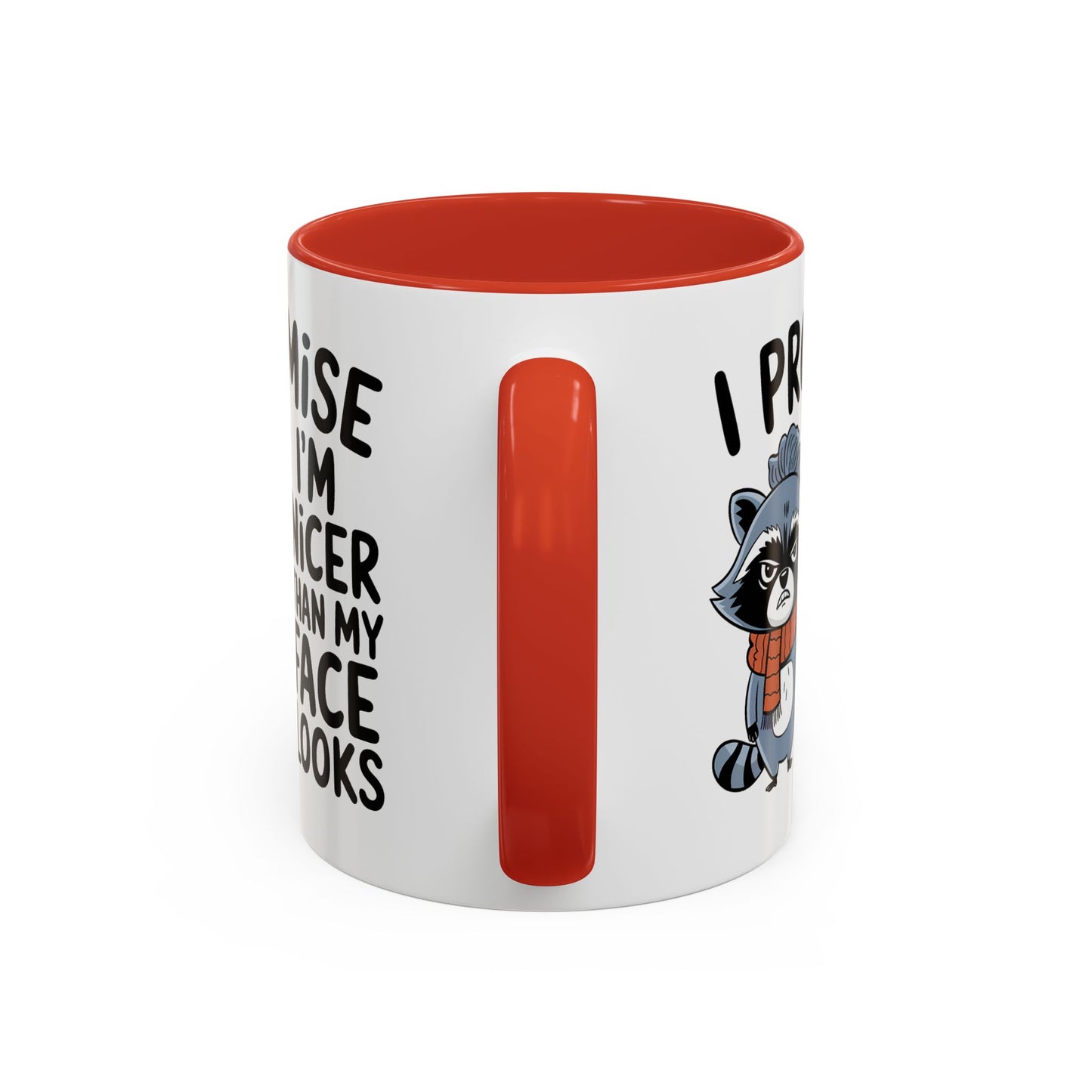 Humor Mug - I Promise I'm Nicer Than My Face Looks