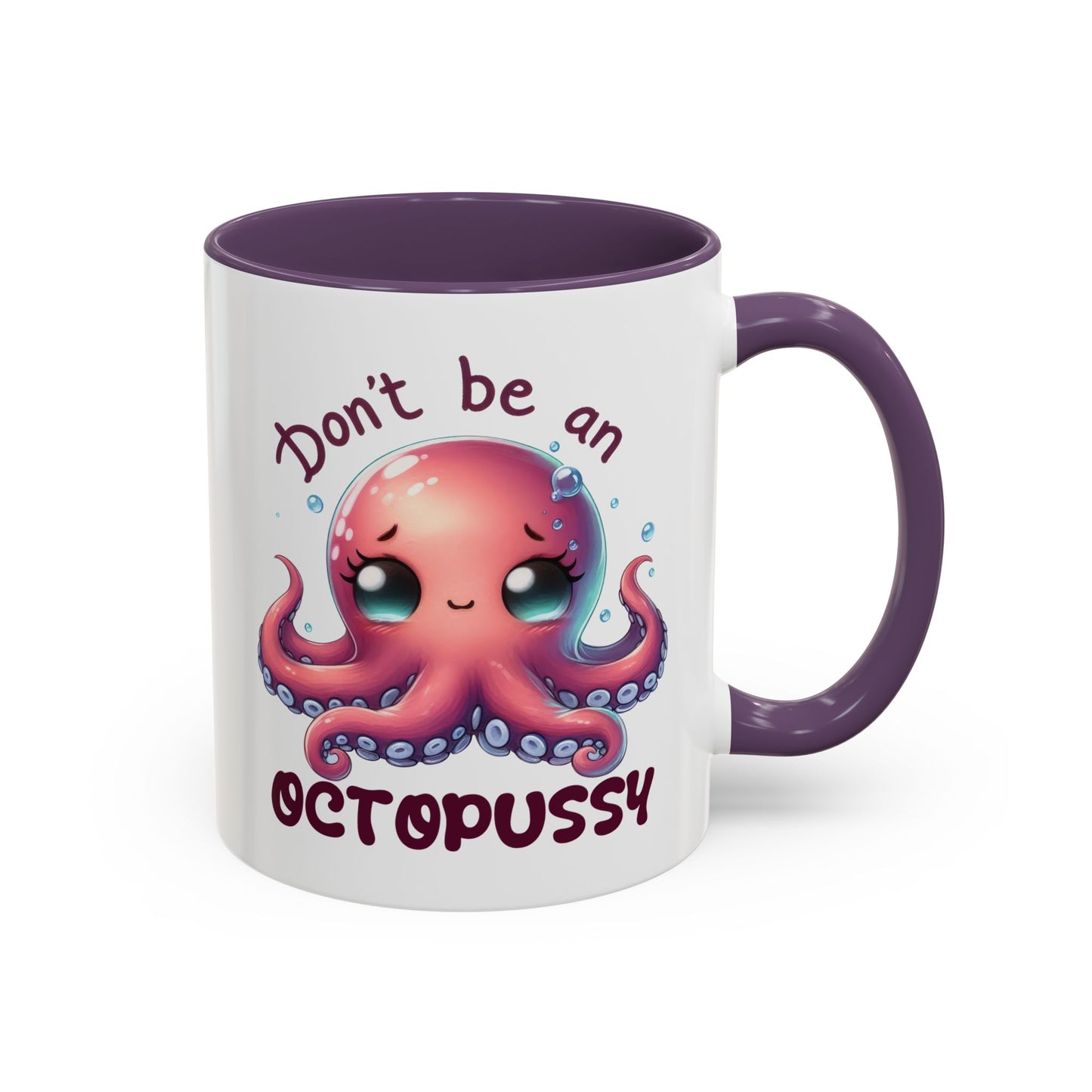 Humor Mug - Don't Be An Octopussy