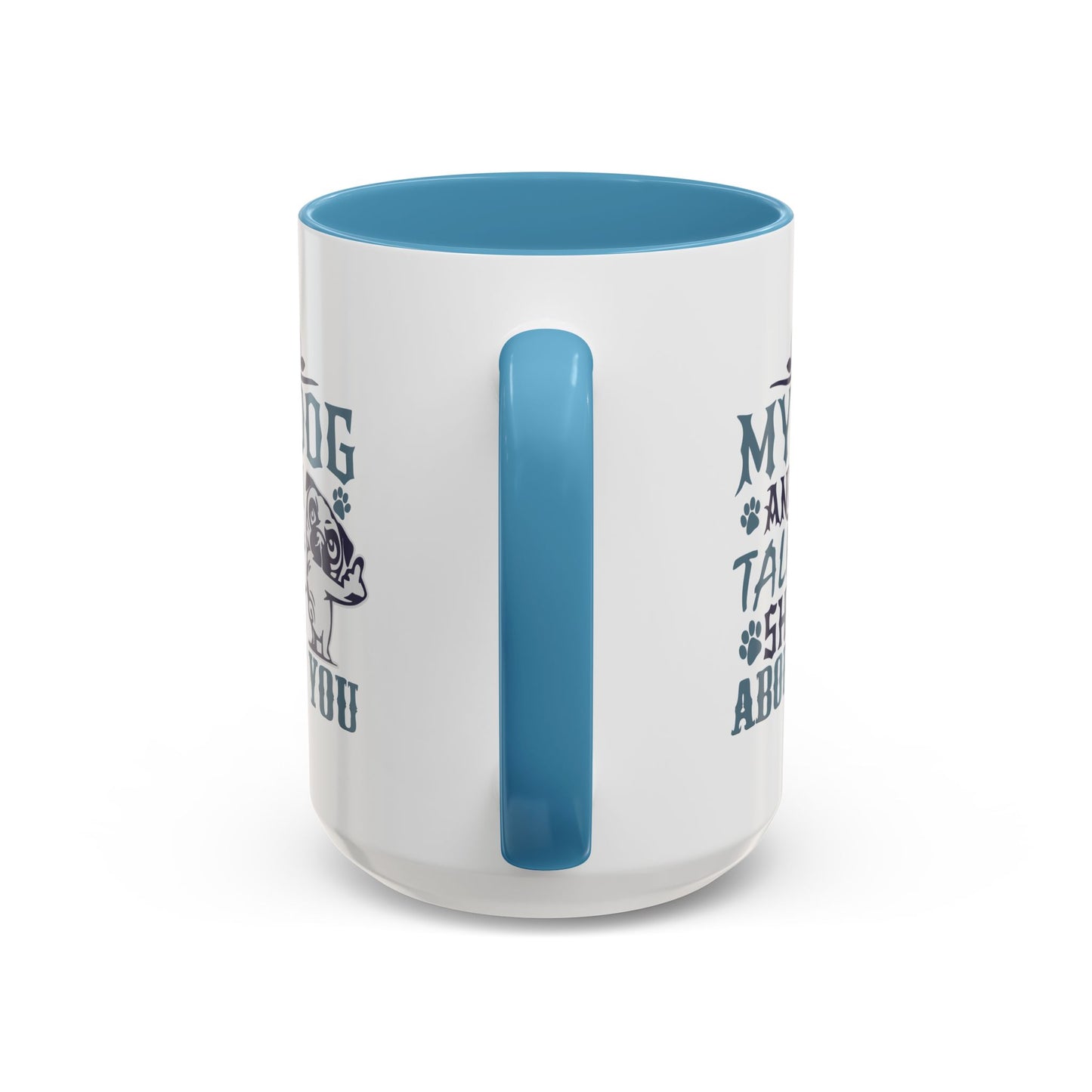Humor Mug - My Dog and I