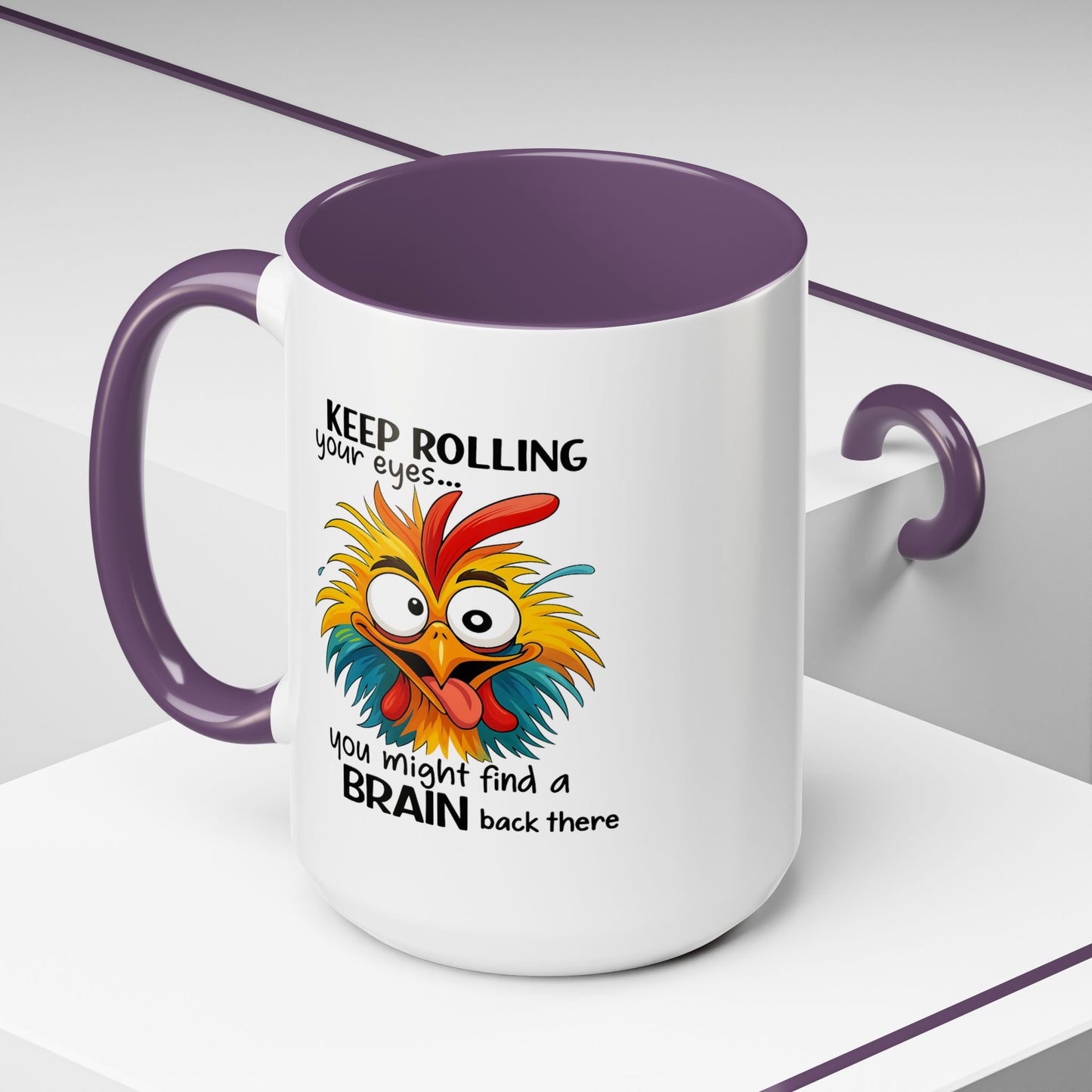 Humor Mug - Keep Rolling Your Eyes