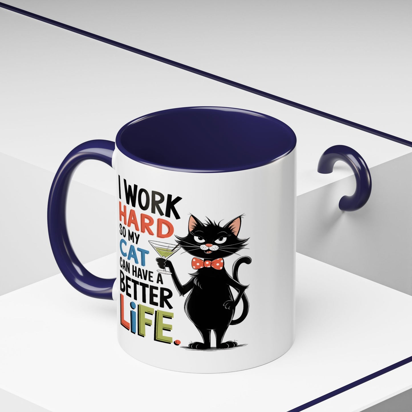 Humor Mug - I Work Hard So My Cat