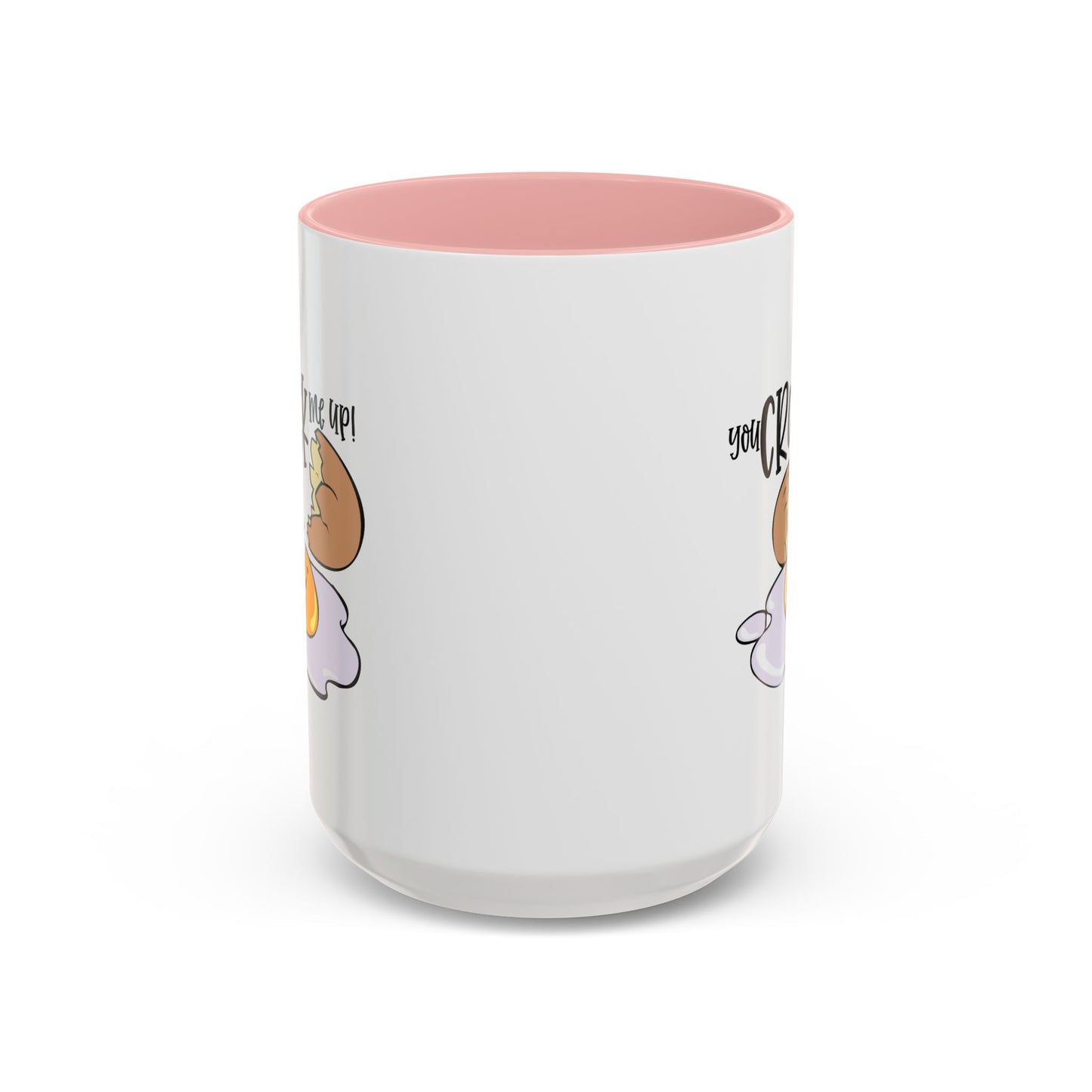 Humor Mug - You Crack Me Up