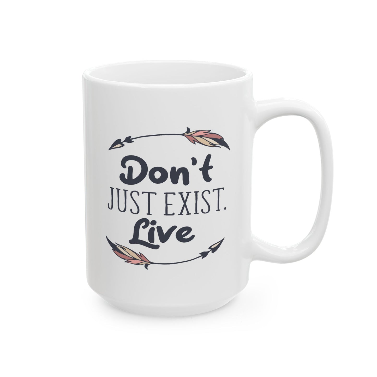 Motivation Mug - Don't Just Exist Live