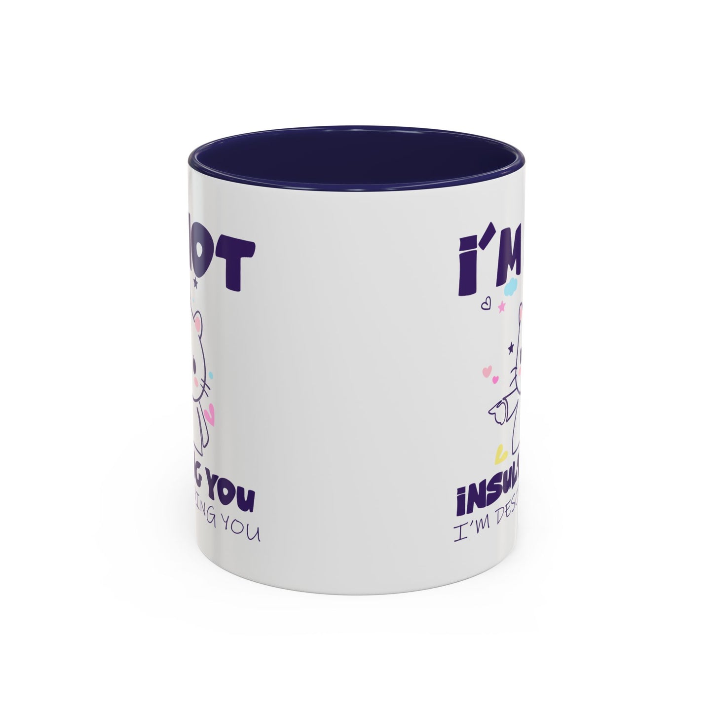 Humor Mug - I'm Not Insulting You