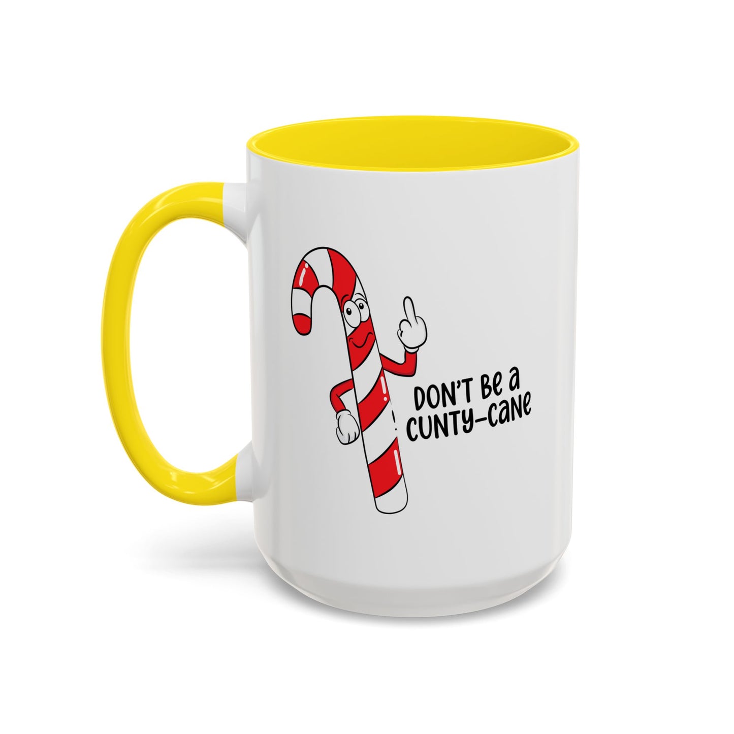 Adult Mug - Don't Be A Cunty-Cane