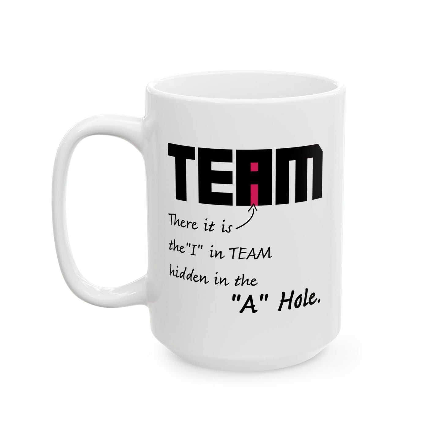 Adult Mug - There it is The I in Team