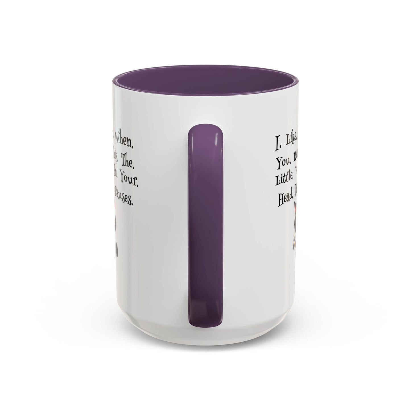 Humor Mug - I Like How When You Read