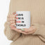 Motivation Mug - Believe There Is Good In The World