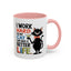 Humor Mug - I Work Hard So My Cat